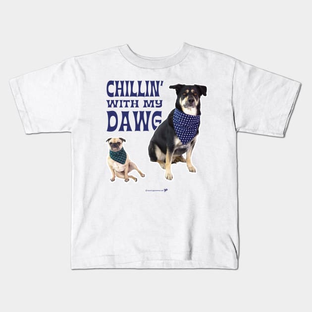 Chillin' With My Dawg Kids T-Shirt by trevorb74